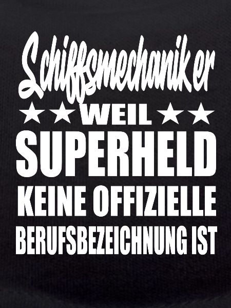 Schiffsmechaiker Superheld Spruch