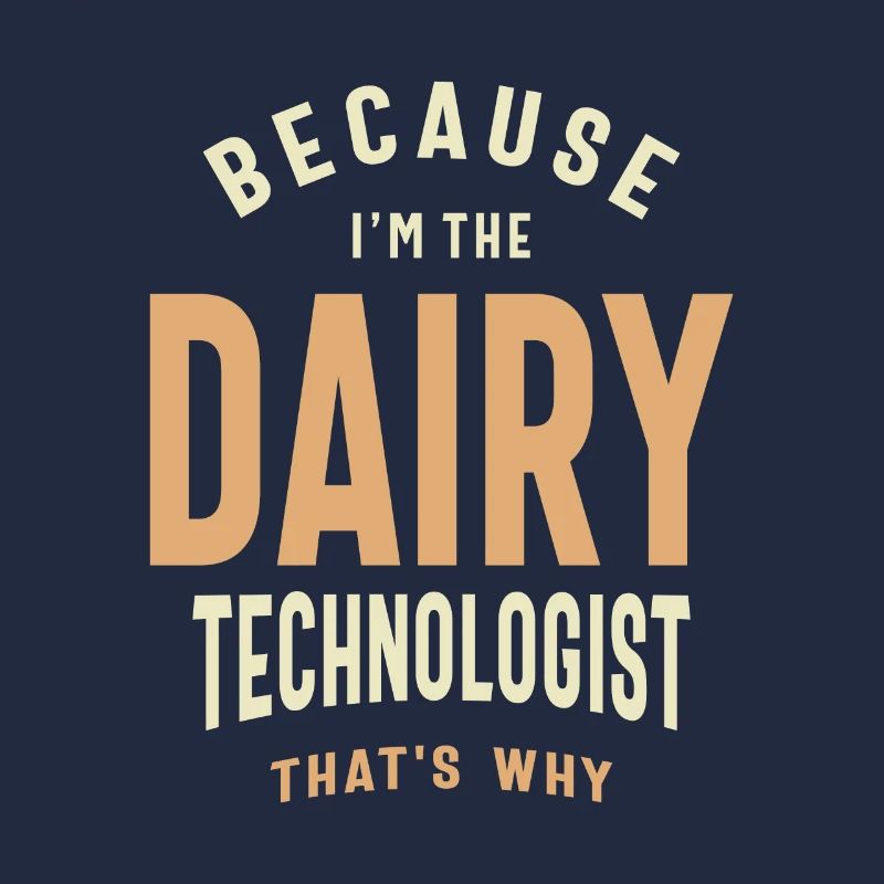Dairy Technologist - Because I Know My Whey Around