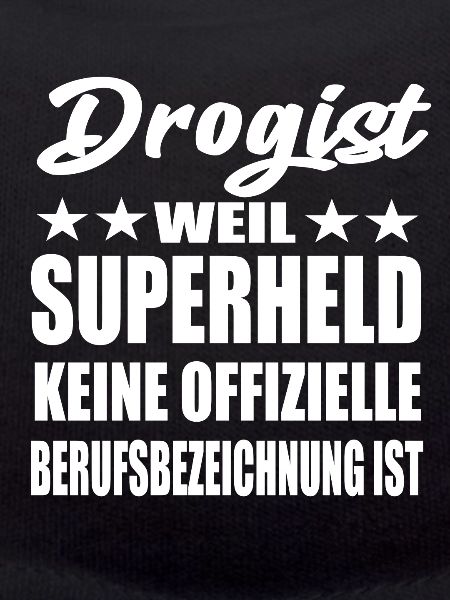 Drogist Superheld Spruch