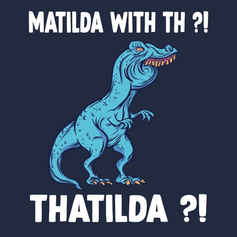 Mathilda Meme Trex Dinosaur T-Rex name