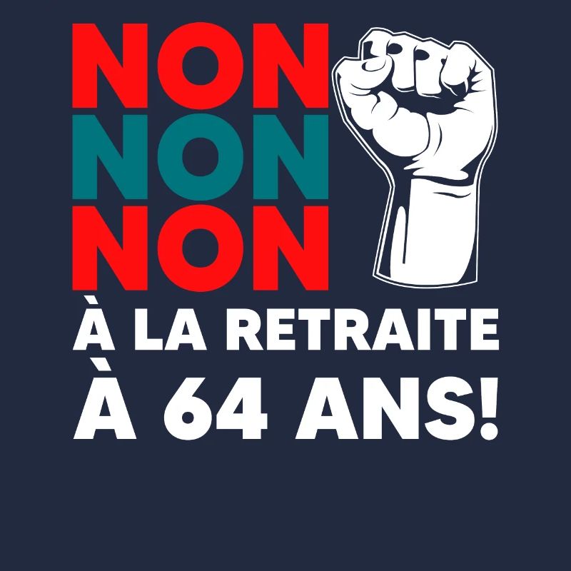 Retraite: 64 Ans Non! Non à la retraite à 64 ans!