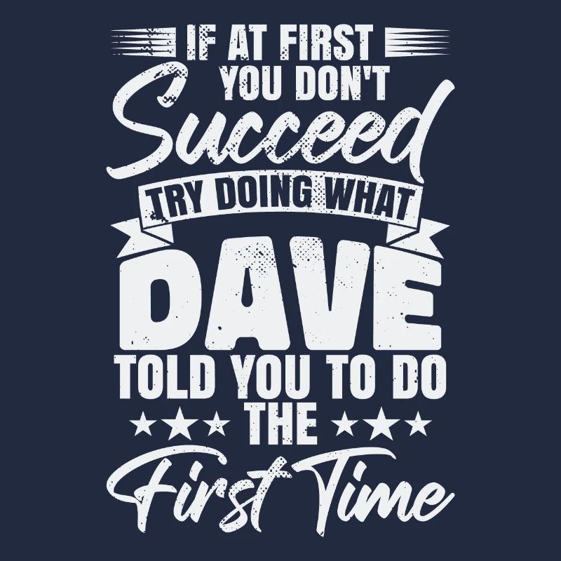 Try Doing What Dave Told You To Do