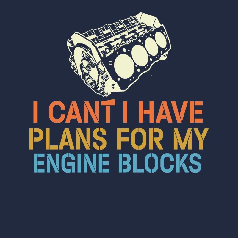 I Cant I Have Plans For My Engine Blocks