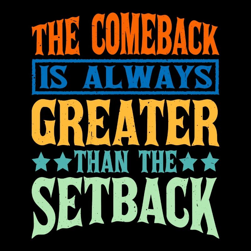 The Comeback Is Always Greater Than The Setback 14
