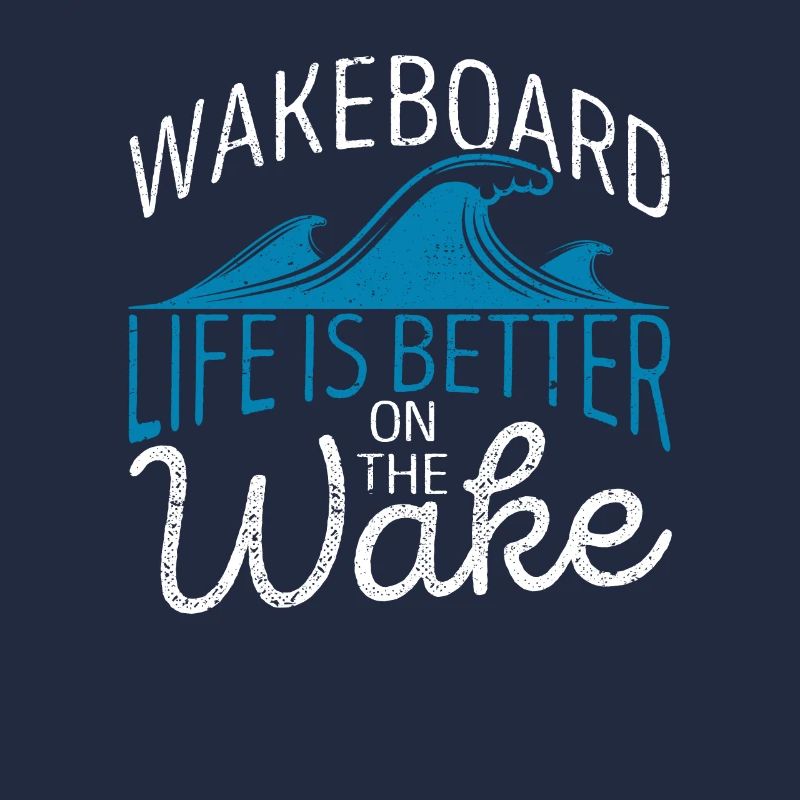 Wakeboard Das Leben ist besser auf der Wake Funny