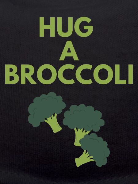 HUG A BROCCOLI