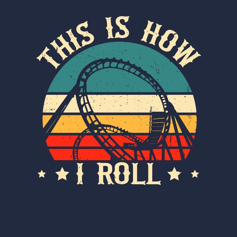 This Is How I Roll Roller Coaster