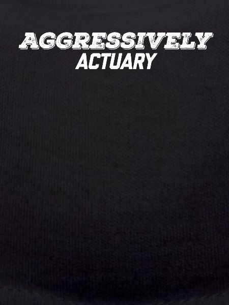 aggressively actuary