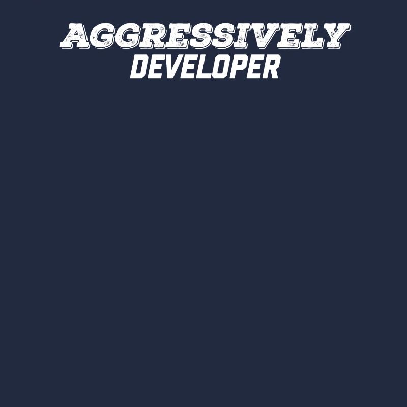 aggressively developer