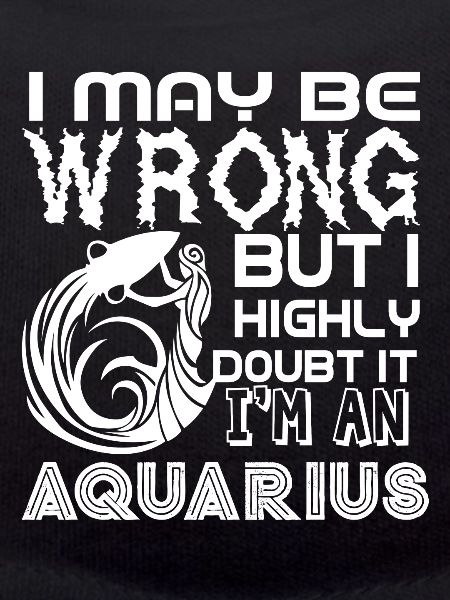 Aquarius I'm An Aquarius