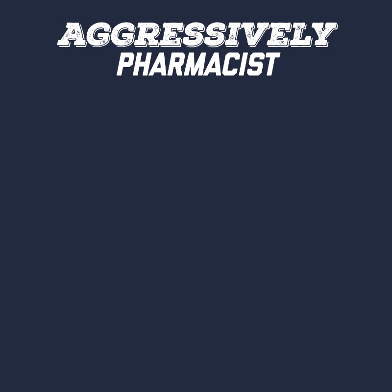 aggressively pharmacist