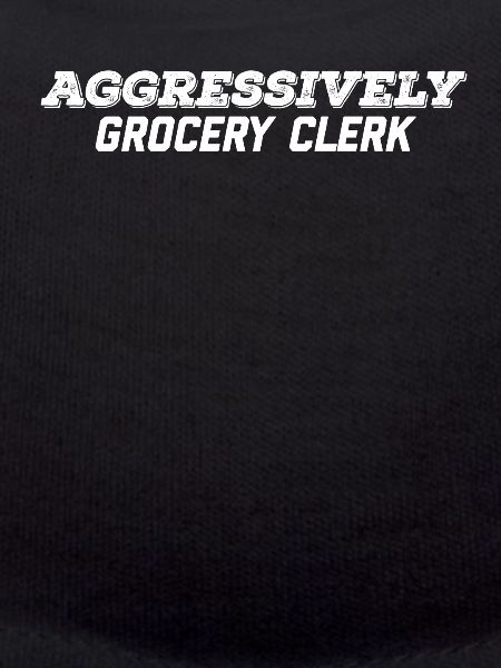aggressively grocery clerk