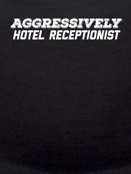 aggressively hotel receptionist