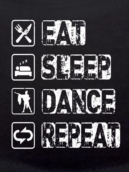 Eat Sleep Dance Repeat