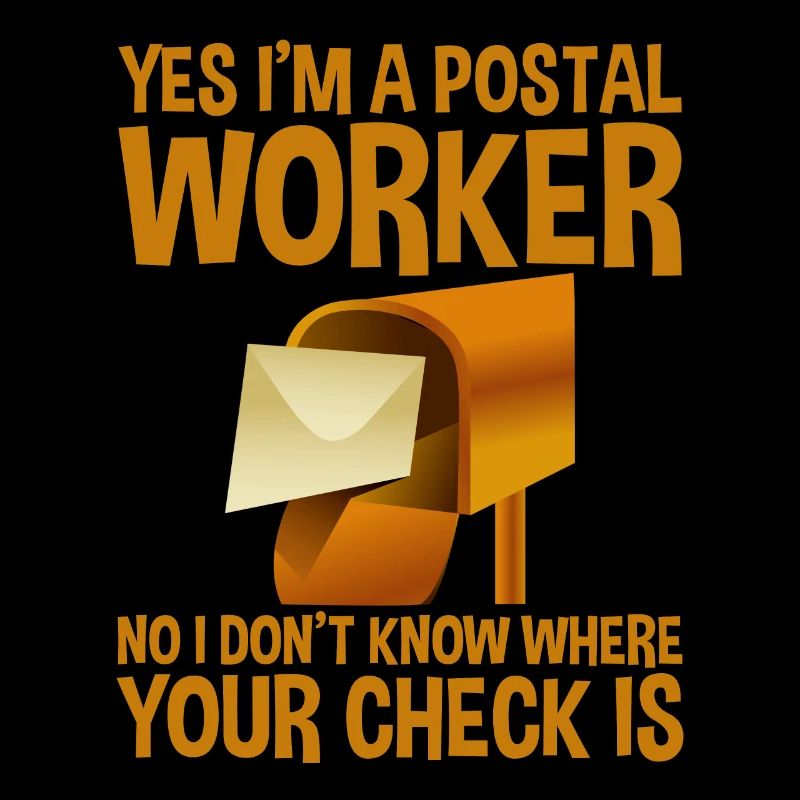 Postal Worker, I Don't Know Where Your Check Is 2