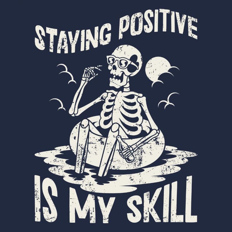 Staying Positive Is My Skill