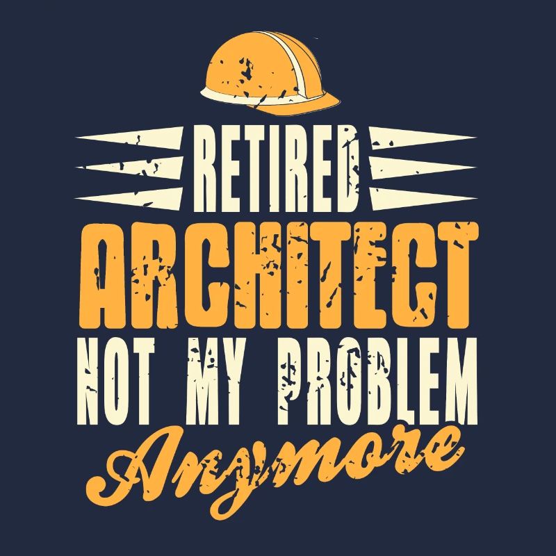 Retired Architect Not My Problem Anymore Funny