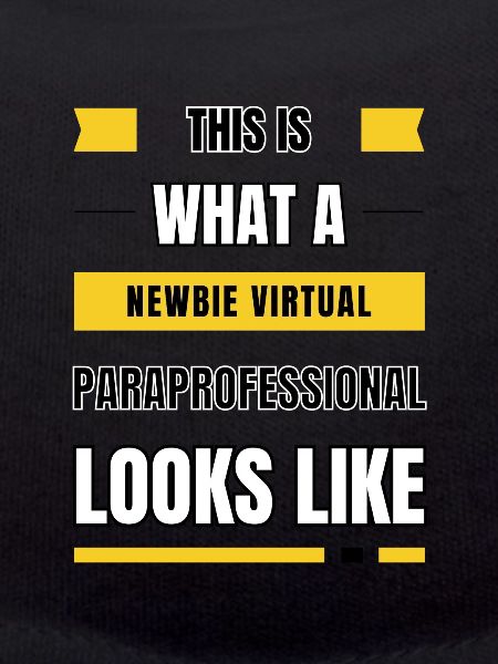 Newbie virtual paraprofessional