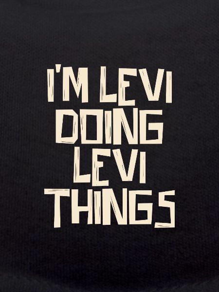 I'm doing Levi things