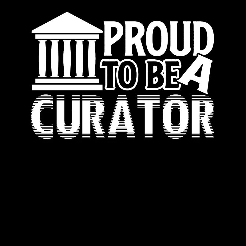 Curator Proud To Be A Curator