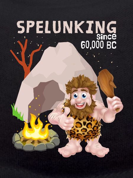 Spelunking, speleology, Neanderthal saying