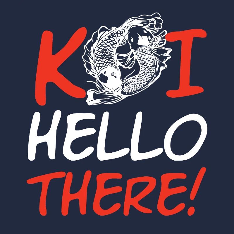 Koi Hello There