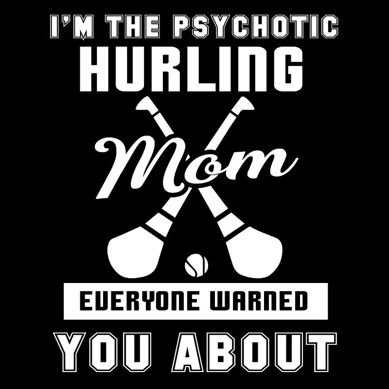 Hurling Psychotic Hurling Mom