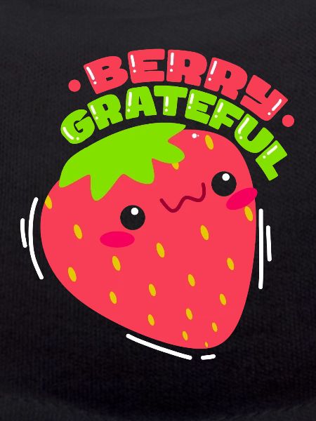 Berry Grateful Strawberry Fruit Lover