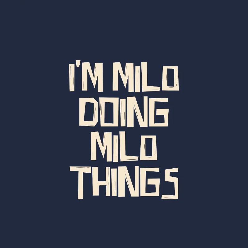 I'm Milo doing Milo things
