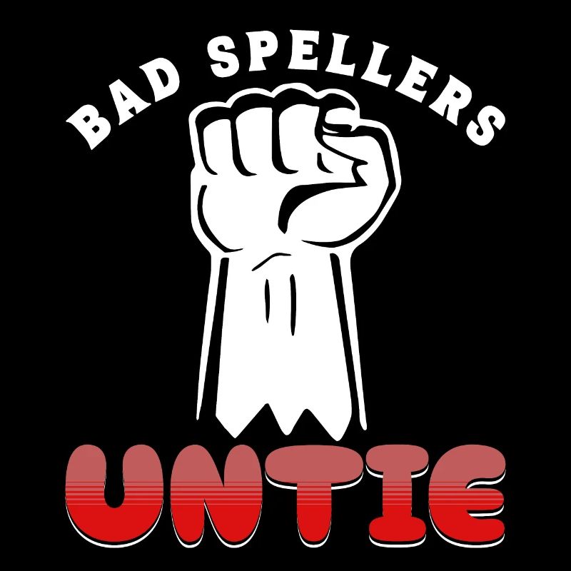 Bad spellers UNTIE - Spelling for professionals