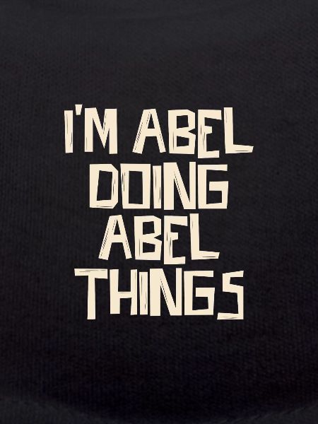 I'm Abel doing Abel things