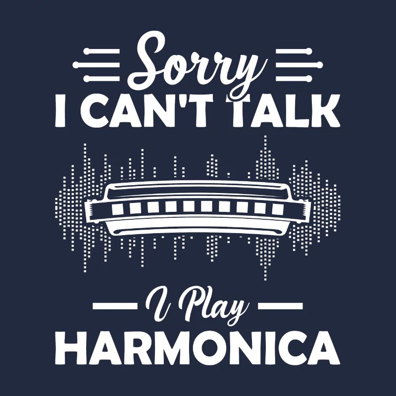 Sorry I Cant Talk I Play Harmonica Harmonica Instr