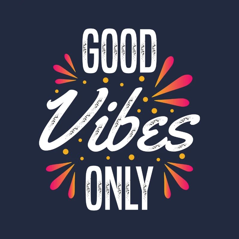 Good Vibes only