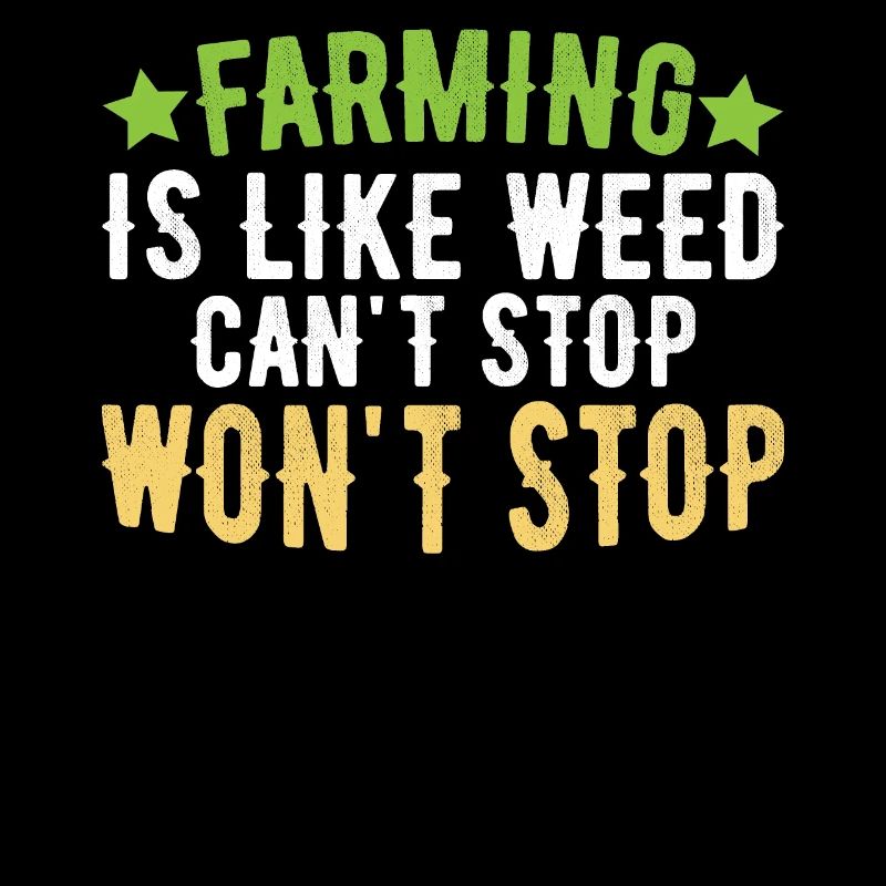 Farming is like weeds can't stop