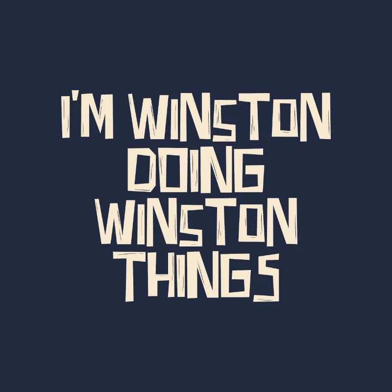 I'm Winston doing Winston things