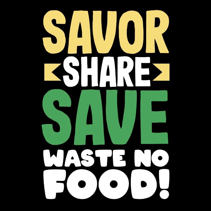 Savourer. Partager. Sauvegarder. Ne gaspillez pas de nourriture! Conscient