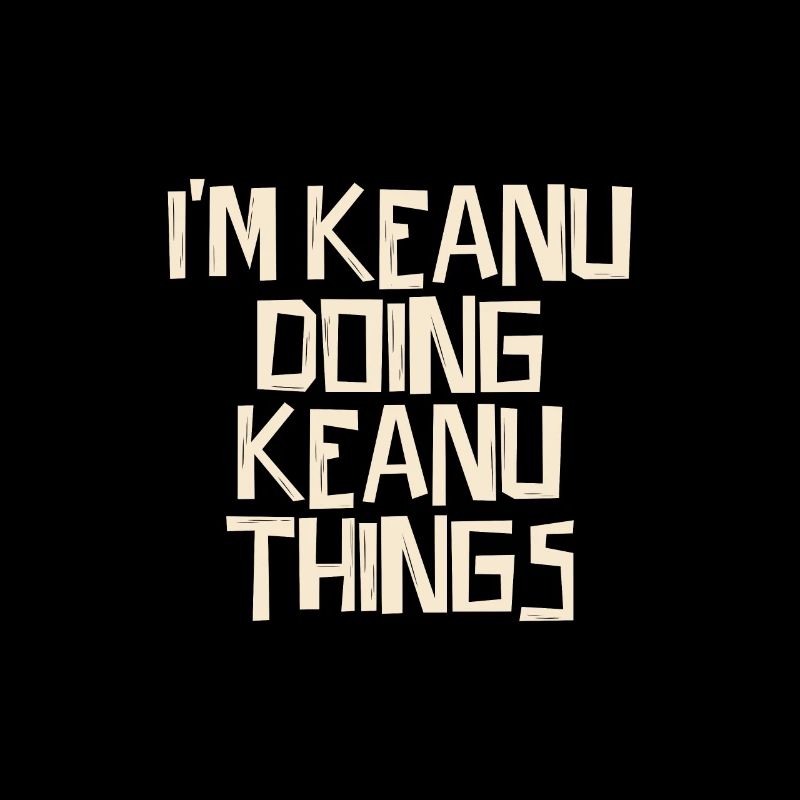I'm Keanu doing Keanu things