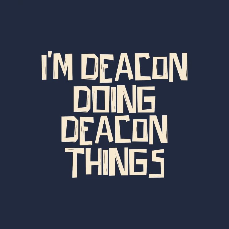 I'm Deacon doing Deacon things