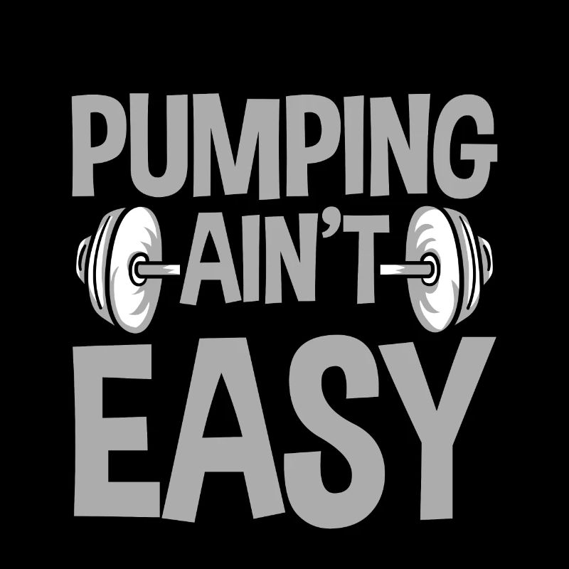 Pumping Ain't Easy 4