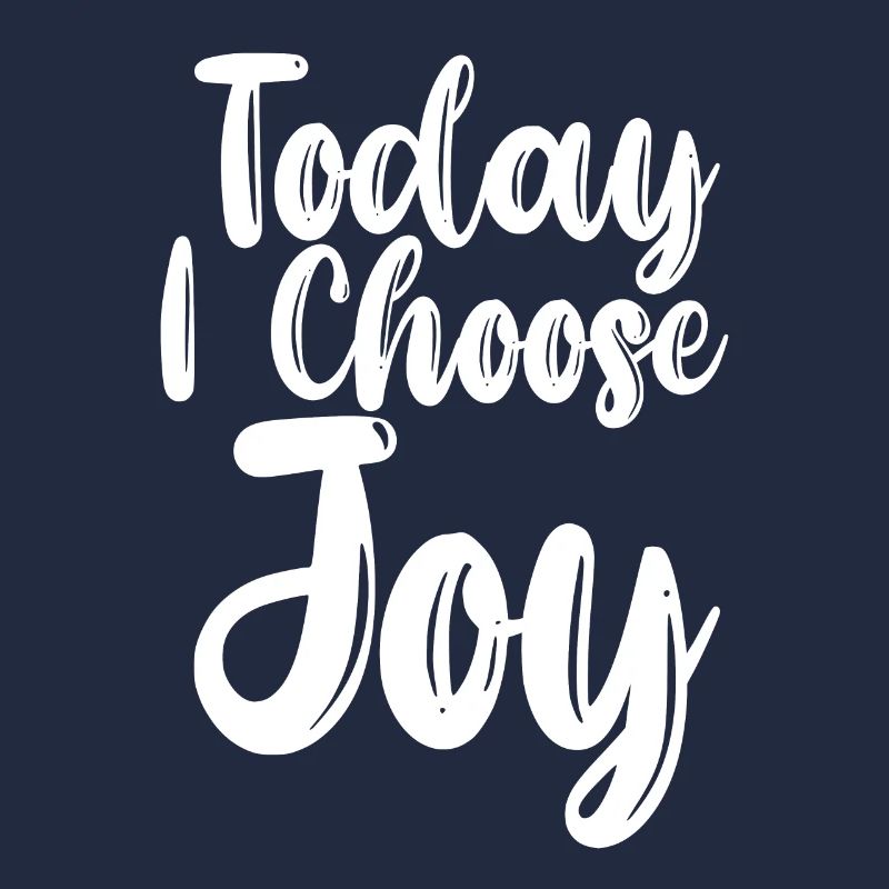 Today I Choose Joy