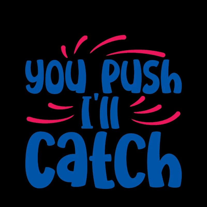 You Push I'll Catch 2