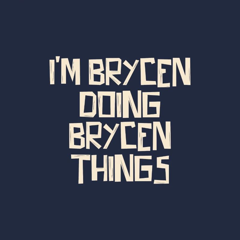 I'm Brycen doing Brycen things