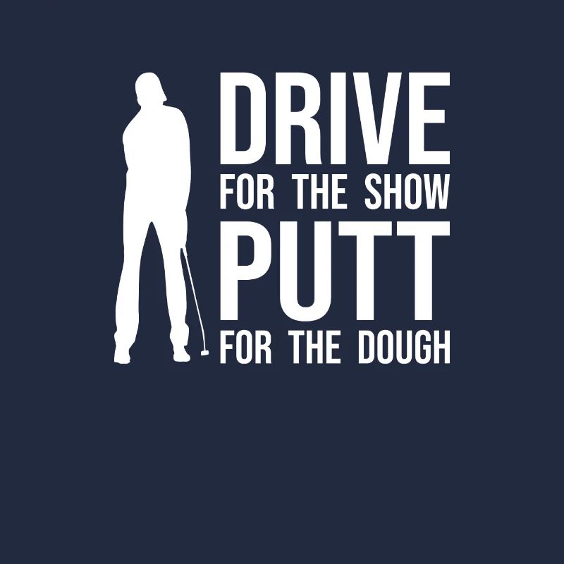 Funny Golfer Saying - Driver Putter Funny