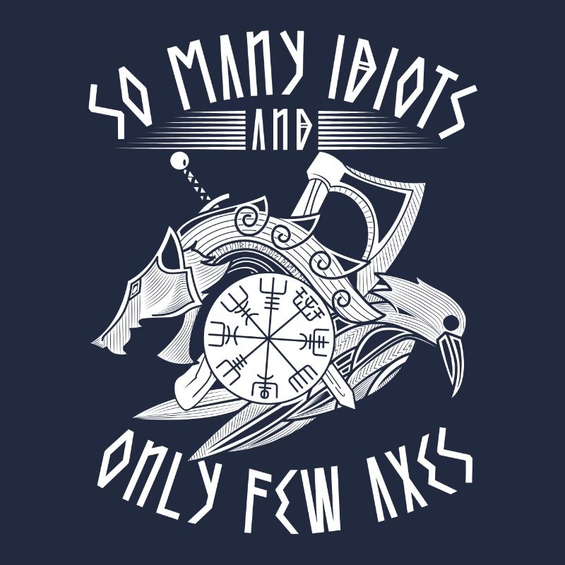 Funny Viking Saying So Many Idiots & Few Axes