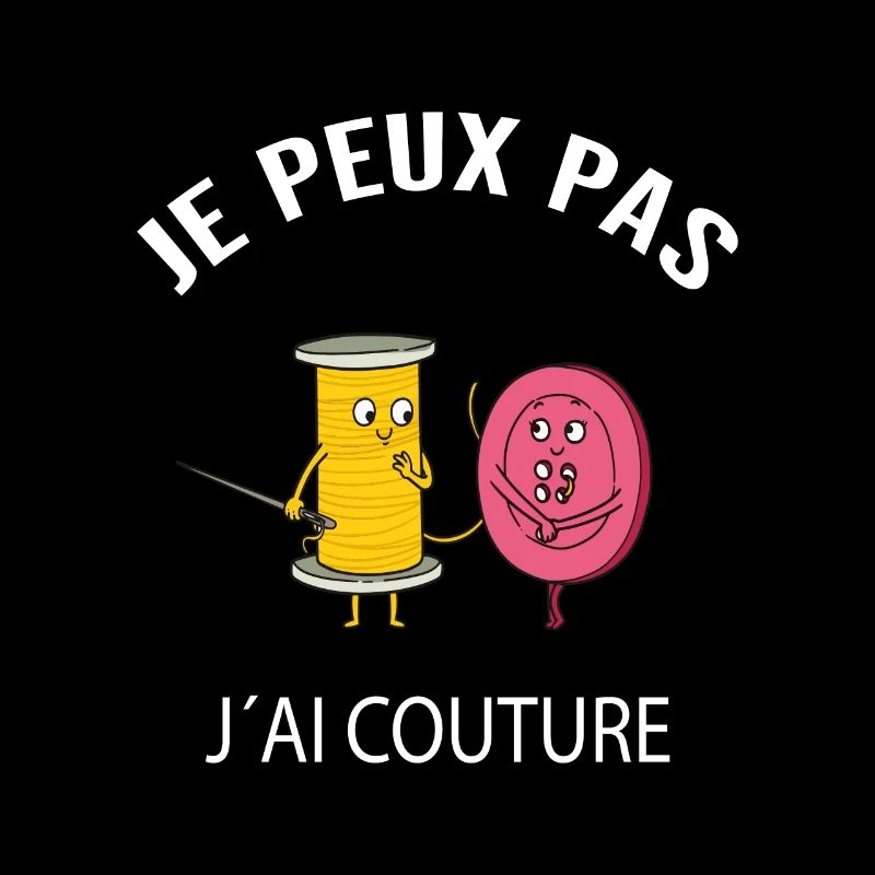 JE PEUX PAS J' AI COUTURE