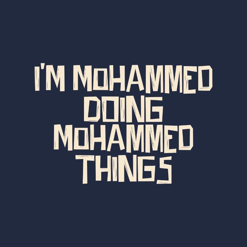 I'm Mohammed doing Mohammed things