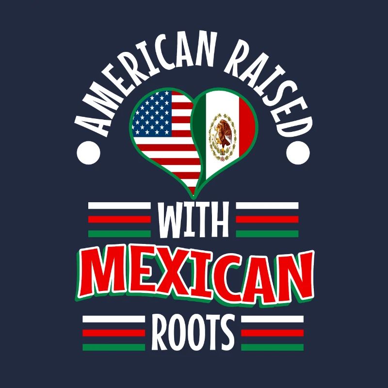 American raised with Mexican roots