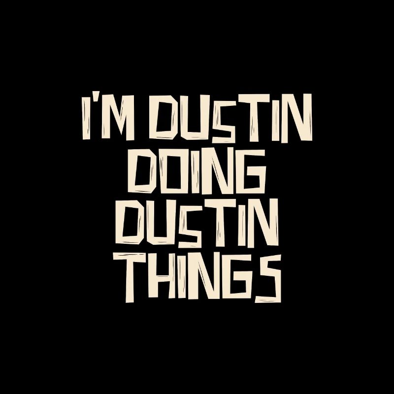Je suis Dustin et je fais des trucs de Dustin