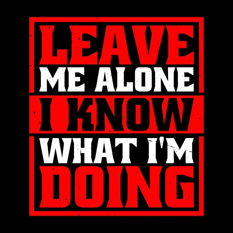 Leave Me Alone, I Know What I'm Doing 33