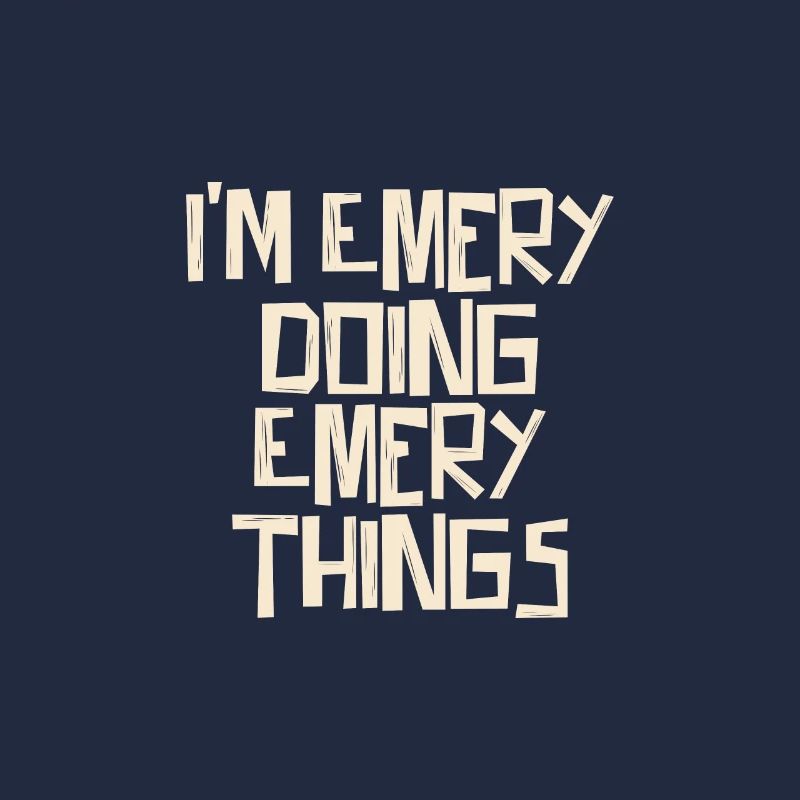 I'm Emery doing Emery things